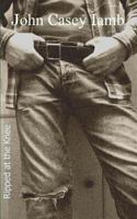 Ripped at the Knee 0995776628 Book Cover