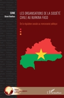 Les organisations de la société civile au Burkina Faso: De la régulation sociale au mercenariat politique (Politique Et Dynamiques Religieuses En Afrique) (French Edition) 234316018X Book Cover