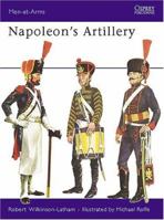 Napoleon's Artillery (Men-at-Arms) 0850452473 Book Cover