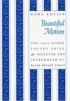 Beautiful Motion: Poems 1555536220 Book Cover