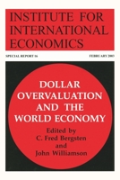 Dollar Overvaluation and the World Economy (Special Reports (Institute for International Economics (U.S.)), 16.) 0881323519 Book Cover
