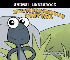 Sally the Salamander's Lost Tail (Animal Underdogs) 1602700184 Book Cover