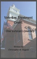 Veterans Treatment Court: One Veteran's Journey 1656088800 Book Cover