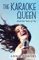 The Karaoke Queen: And Her Year of Yes (Adventures of The Karaoke Queen Book 1) 0692749047 Book Cover