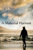 A Material Harvest 1911323024 Book Cover