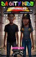 Da City Kids Chronicles: middle-grade horror (stories beyond imagination) Hardcover Bonus edition B0FQPMNV4F Book Cover