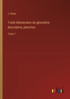 Traité élémentaire de géométrie descriptive, planches: Tome 1 3385050510 Book Cover