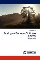 Ecological Services Of Green Spaces: A Case Study 3845477369 Book Cover