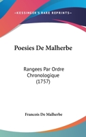 Poesies De Malherbe: Rangees Par Ordre Chronologique 1104457768 Book Cover