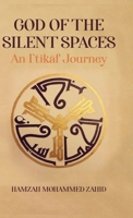 God of the Silent Spaces: An Iʿtikāf Journey 1916955975 Book Cover