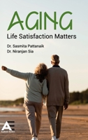 Aging: Life Satisfaction Matters 9348642472 Book Cover