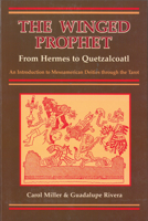 The Winged Prophet from Hermes to Quetzalcoatl 0877287996 Book Cover