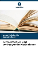 Schweißfehler und vorbeugende Maßnahmen (German Edition) 6207657217 Book Cover