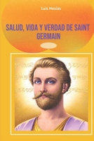 Salud, Vida y Verdad De Saint Germain B0BHKZFVZX Book Cover