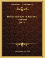 Index Lectionum In Academia Turicensi (1835) 1166685950 Book Cover