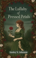 The Lullaby of Pressed Petals (The Tempestuous Lullabies) B0FTZHVS8Q Book Cover