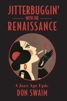 Jitterbuggin' with the Renaissance: A Jazz Age Epic 1957010444 Book Cover