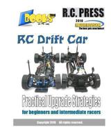 Rc Drift Car Practical Upgrade Strategies: For Beginners and Intermediate Racers 1451576706 Book Cover