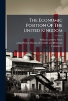 The Economic Position Of The United Kingdom: 1912-1918, Issues 96-97... 1276632142 Book Cover