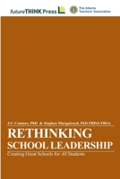 Rethinking School Leadership - Creating Great Schools for All Students 1105685365 Book Cover