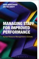 Managing Staff for Improved Performance: Human Resource Management in Schools 1474262058 Book Cover