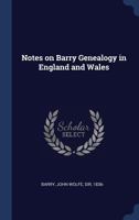 Notes on Barry Genealogy in England and Wales 1018583130 Book Cover