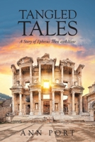 Tangled Tales: A Story of Ephesus Then and Now 1663247307 Book Cover