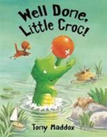Well Done, Little Croc! 1848120907 Book Cover