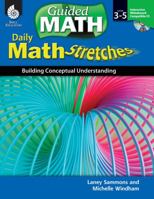 Math Stretches: Building Conceptual Understanding Grades 3 5 (Guided Math) 1425807860 Book Cover