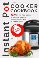 Instant Pot Cooker Cookbook: 50 fast and clear recipes of delicious meals for people with any level of cooking skills 1539870278 Book Cover