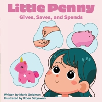 Little Penny Gives, Saves, and Spends 1942923856 Book Cover