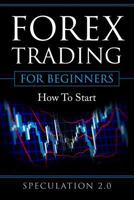 Forex Trading For Beginners: How To Start 1796667218 Book Cover