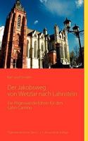 Der Jakobsweg von Wetzlar nach Lahnstein: Ein Pilgerwanderführer für den Lahn-Camino 3833494751 Book Cover
