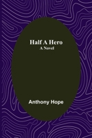 Half A Hero: A Novel 1719256837 Book Cover