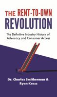 The Rent-To-Own Revolution: A Definitive History of Advocacy and Consumer Access B0GK5DP6FC Book Cover