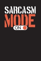 Sarcasm Mode On: 6 Month Undated Diary and Planner - Five Minute Work Organizer - Sarcastic Office Journal - Priority Schedule For Coworkers And Colleagues 1678707236 Book Cover