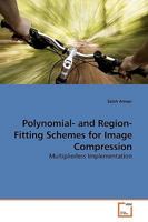 Polynomial- and Region-Fitting Schemes for Image Compression 3639194772 Book Cover