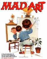 Mad Art: A Visual Celebration of the Art of Mad Magazine and the Idiots Who Create It 0823030806 Book Cover