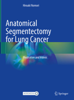 Anatomical Segmentectomy for Lung Cancer: Illustration and Videos 9819958598 Book Cover