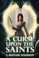 A Curse Upon the Saints 0692342249 Book Cover