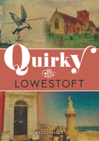 Quirky Lowestoft 1398130400 Book Cover