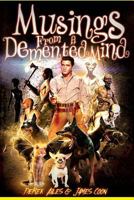 Musings from a DeMented Mind 1517107989 Book Cover