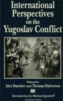 International Perspectives on the Yugoslav Conflict 0333657756 Book Cover