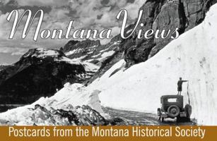 Montana Views: Postcards from the Montana Historical Society 0980129230 Book Cover