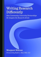 Writing Research Differently: How Community-University Partnerships Re-imagine the Research Article 1036409821 Book Cover