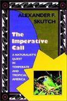 The Imperative Call: A Naturalist's Quest in Temperate and Tropical America 0813011493 Book Cover