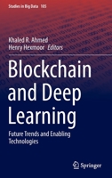 Blockchain and Deep Learning: Future Trends and Enabling Technologies 3030954188 Book Cover