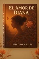 El amor de Diana (Spanish Edition) B0F7HSWCYK Book Cover