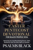Easter Pentecost Devotional For Black People 2026: Restoring Joy And Reclaiming Power, Faith, Resilience And The Holy Spirit In Families B0GQC68B2W Book Cover