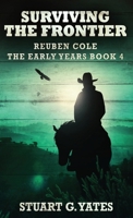 Surviving The Frontier (Reuben Cole - The Early Years) 4824188474 Book Cover